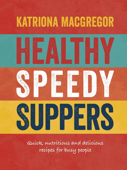 Title details for Healthy Speedy Suppers by Katriona MacGregor - Wait list